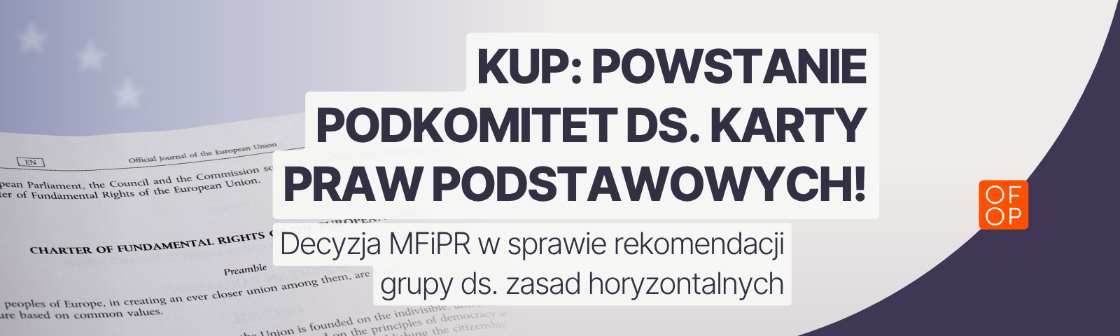 KUP: powstanie Podkomitet ds. Karty Praw Podstawowych! Decyzja MFiPR w sprawie rekomendacji grupy ds. zasad horyzontalnych.